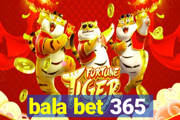 bala bet 365